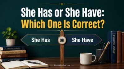 She Has or She Have